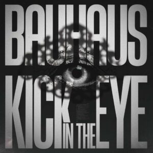 SF1100697 – Bauhaus – Kick In The Eye