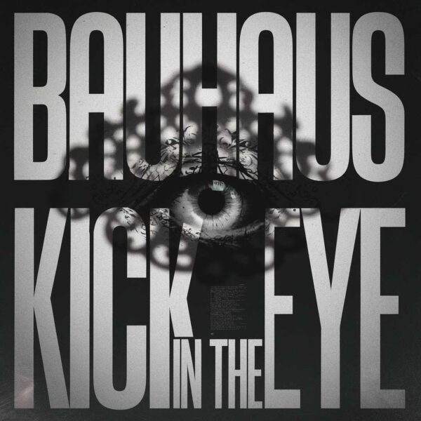 Bauhaus - Kick In The Eye