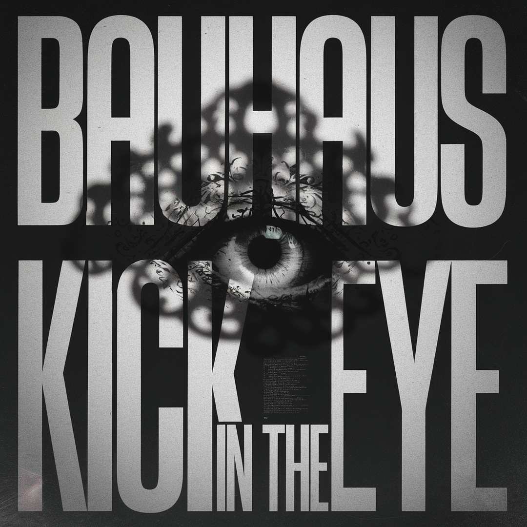 Bauhaus - Kick In The Eye