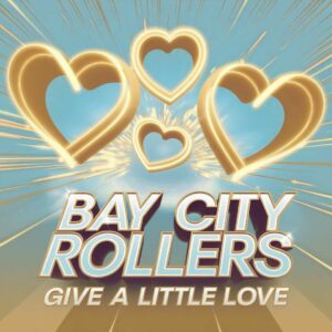 SF1100699 – Bay City Rollers – Give A Little Love