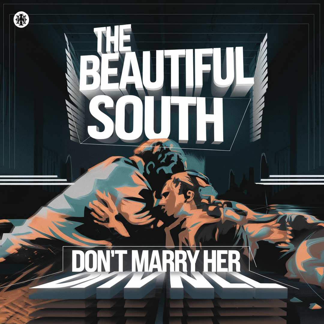 The Beautiful South - Don't Marry Her