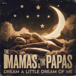 SF1100711 – The Mamas & The Papas – Dream a Little Dream of Me