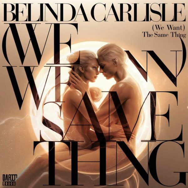 Belinda Carlisle - (We Want) The Same Thing