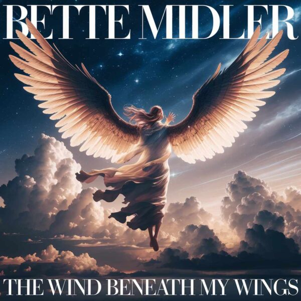 Bette Midler - The Wind Beneath My Wings