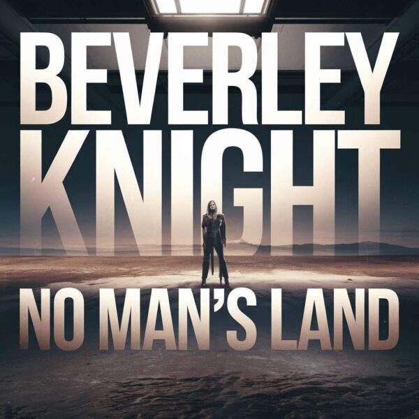 Beverley Knight - No Man’s Land