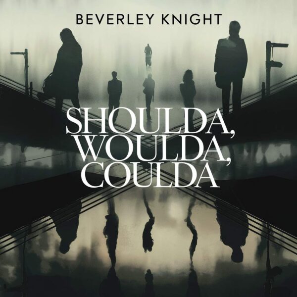 Beverley Knight - Shoulda, Woulda, Coulda