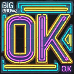 SF1100786 – Big Brovaz – O.K