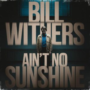 SF1100793 – Bill Withers – Ain’t No Sunshine