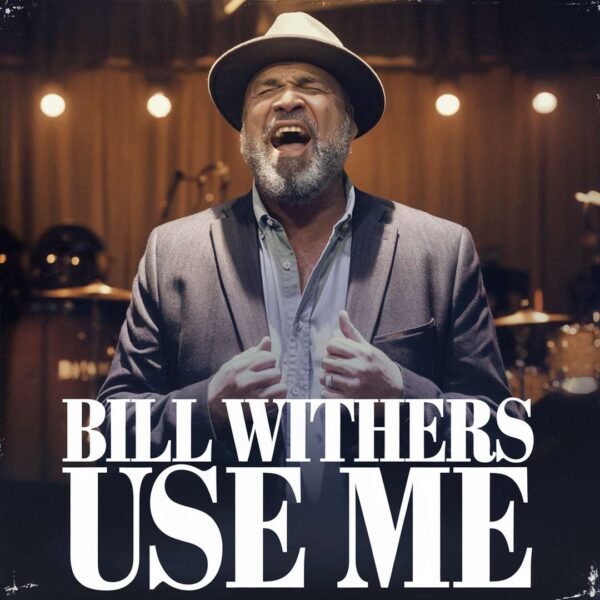 Bill Withers - Use Me