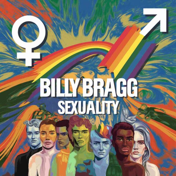Billy Bragg - Sexuality