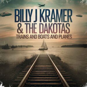 SF1100845 – Billy J Kramer & The Dakotas – Trains & Boats & Planes