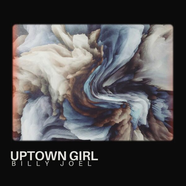 Billy Joel - Uptown Girl