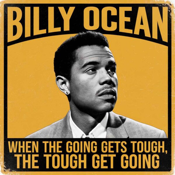 Billy Ocean - When The Going Gets Tough, The Tough Get Going