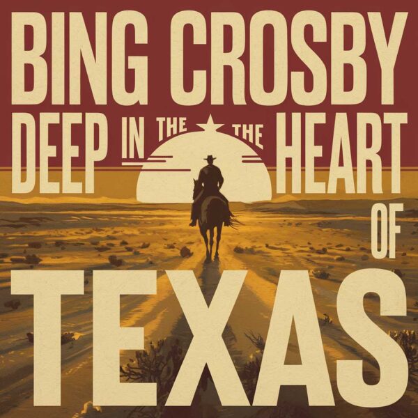Bing Crosby - Deep In The Heart Of Texas