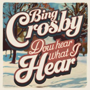 SF1100896 – Bing Crosby – Do You Hear What I Hear