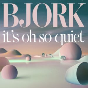 SF1100908HD – Bjork – It’s So Quiet