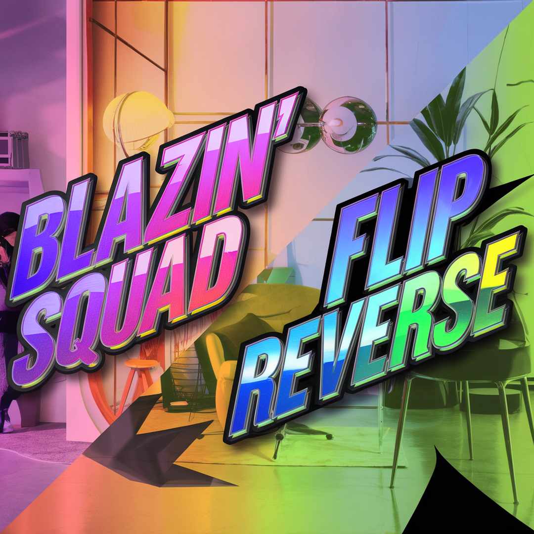 Blazin' Squad - Flip Reverse