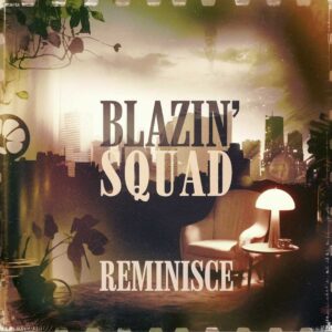 SF1100935 – Blazin’ Squad – Reminisce