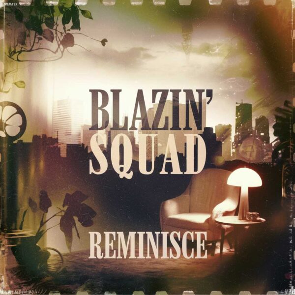 Blazin' Squad - Reminisce