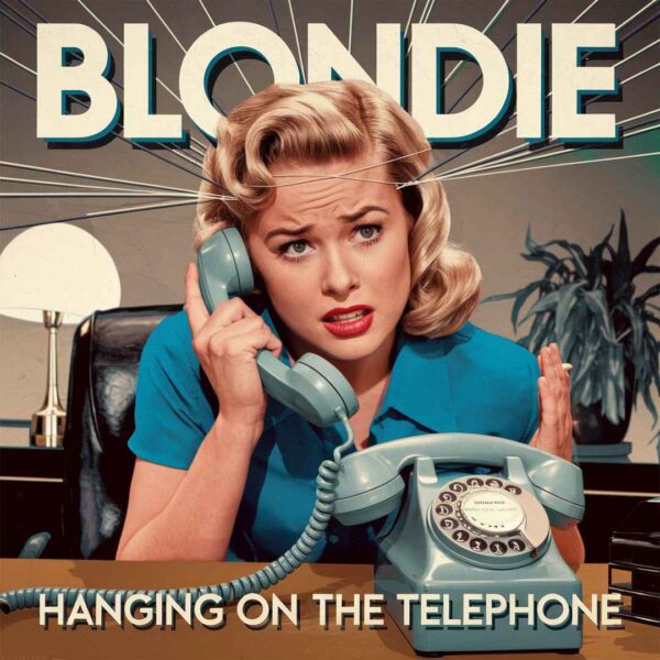 Blondie - Hanging On the Telephone