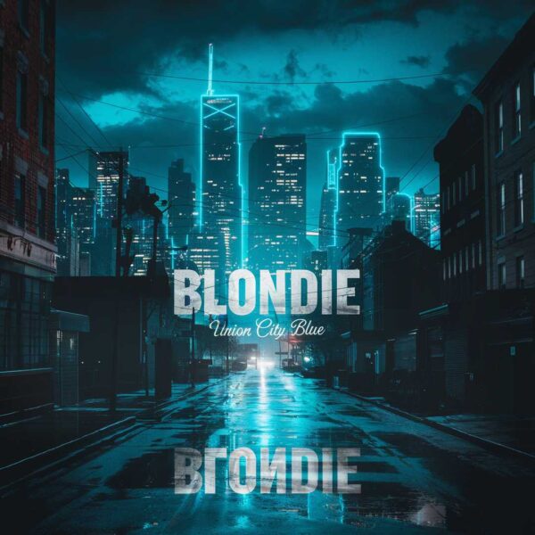 Blondie - Union City Blue