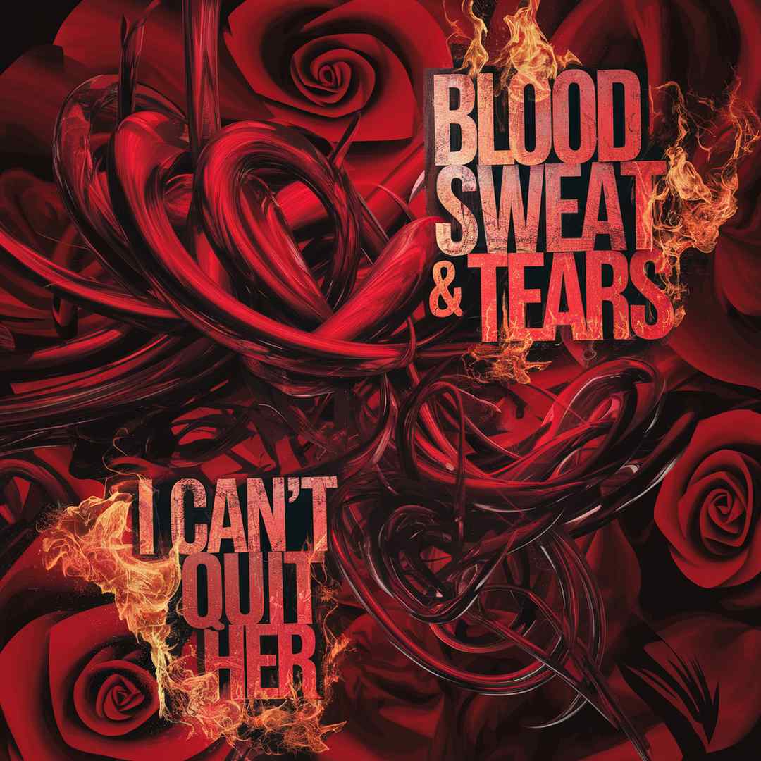 Blood Sweat & Tears - I Can't Quit Her