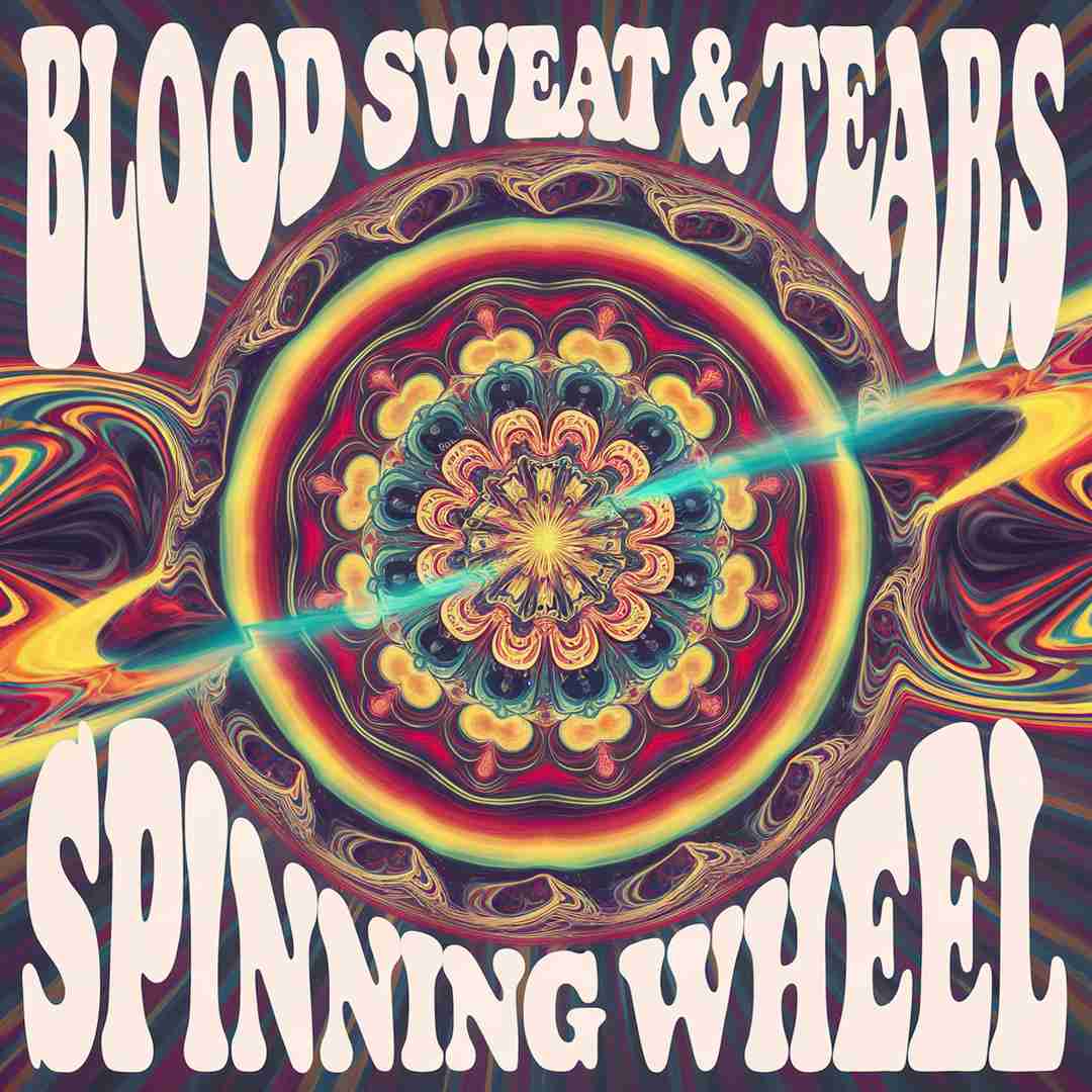 Blood Sweat & Tears - Spinning Wheel