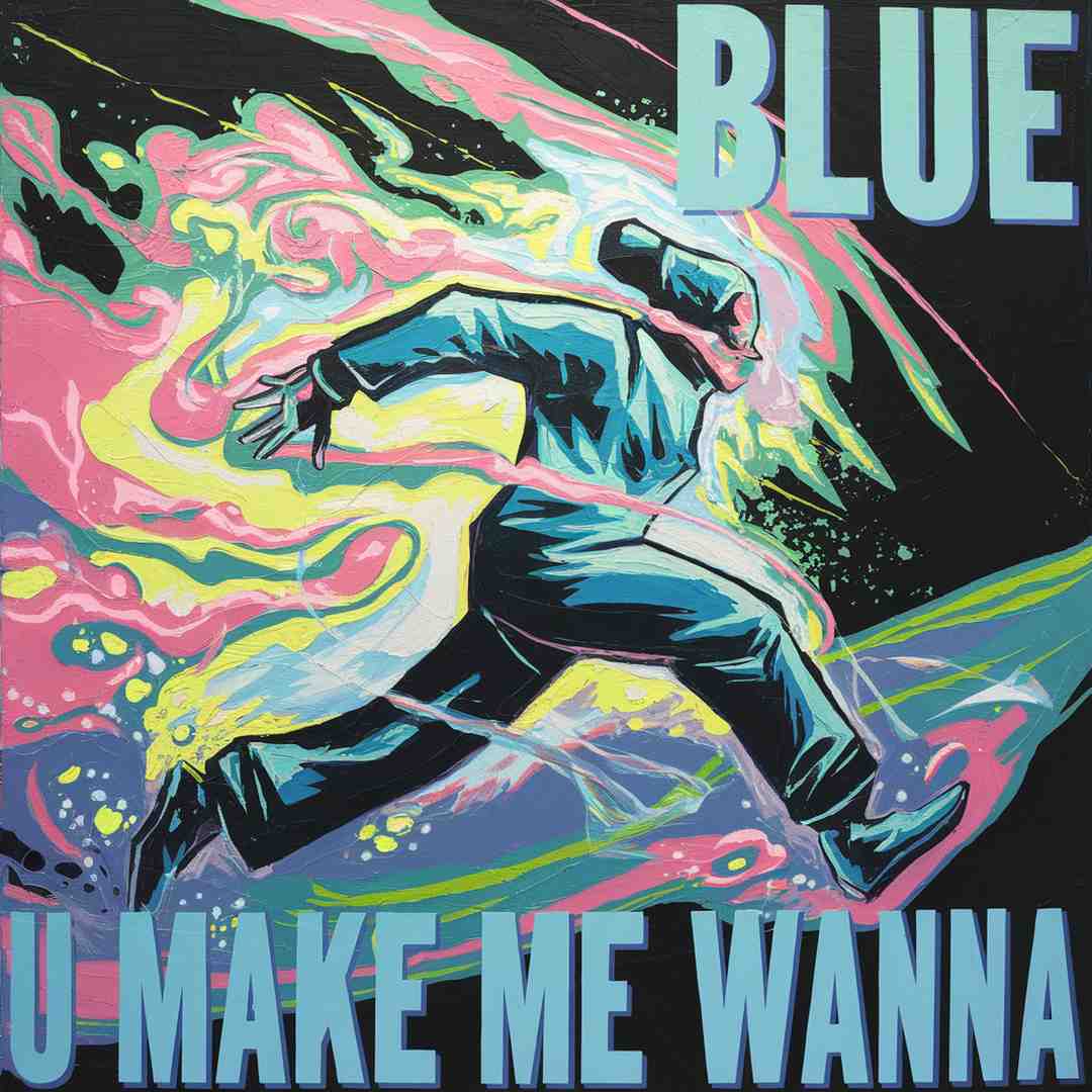 Blue - U Make Me Wanna