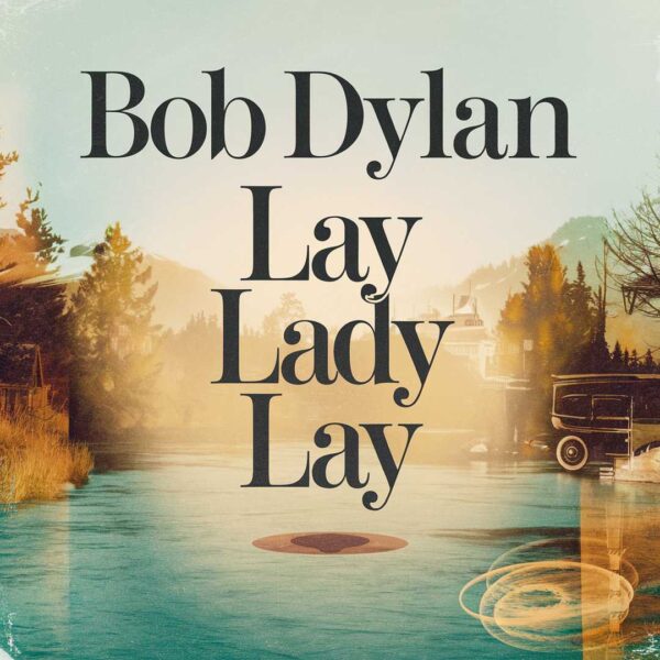 Bob Dylan - Lay Lady Lay