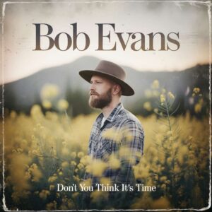 SF1101029 – Bob Evans – Don’t You Think It’s Time