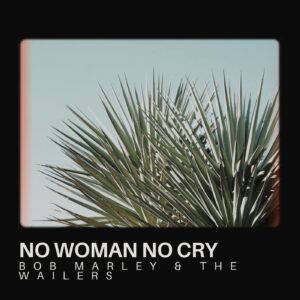 SF1101050 – Bob Marley & The Wailers – No Woman No Cry