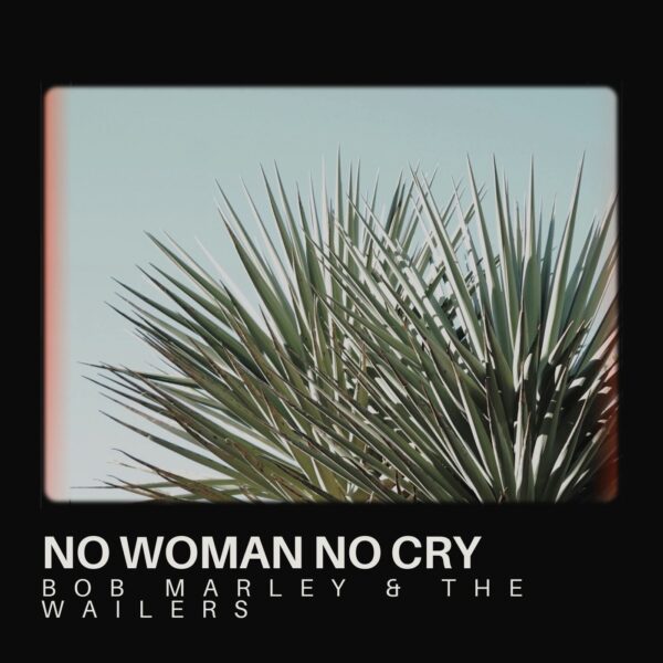 Bob Marley - No Woman No Cry
