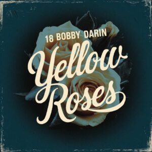 SF1101078 – Bobby Darin – 18 Yellow Roses