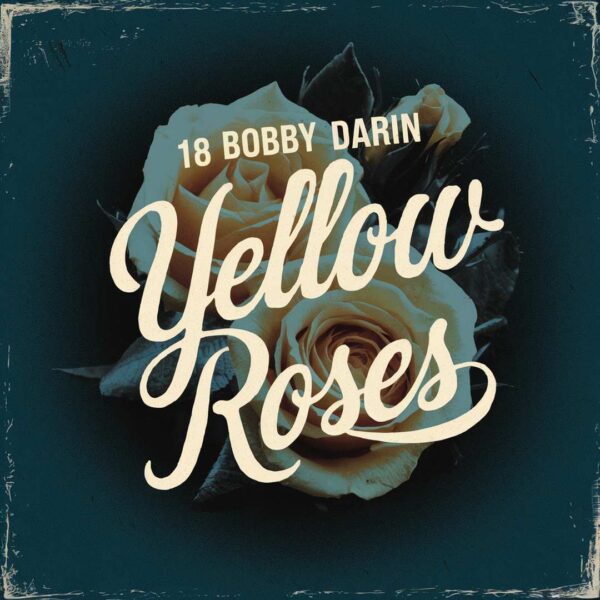 Bobby Darin - 18 Yellow Roses