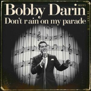 SF1101081 – Bobby Darin – Don’t Rain On My Parade