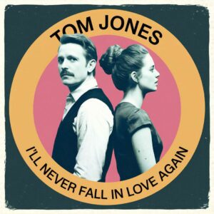 SF1101091 – Tom Jones – I’ll Never Fall in Love Again