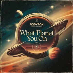 SF1101114 – Bodyrox Feat. Luciana – What Planet You On