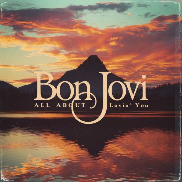 Bon Jovi - All About Lovin' You