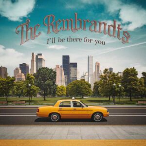 SF1101126 – The Rembrandts – I’ll Be There For You