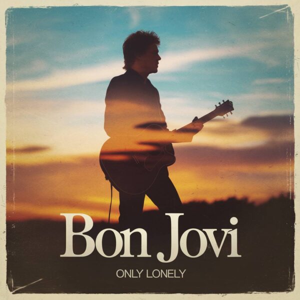 Bon Jovi - Only Lonely