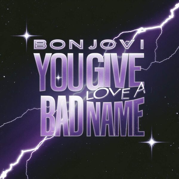 Bon Jovi - You Give Love A Bad Name