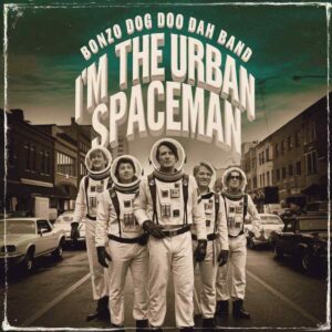 SF1101162 – Bonzo Dog Doo Dah Band – I’m The Urban Spaceman