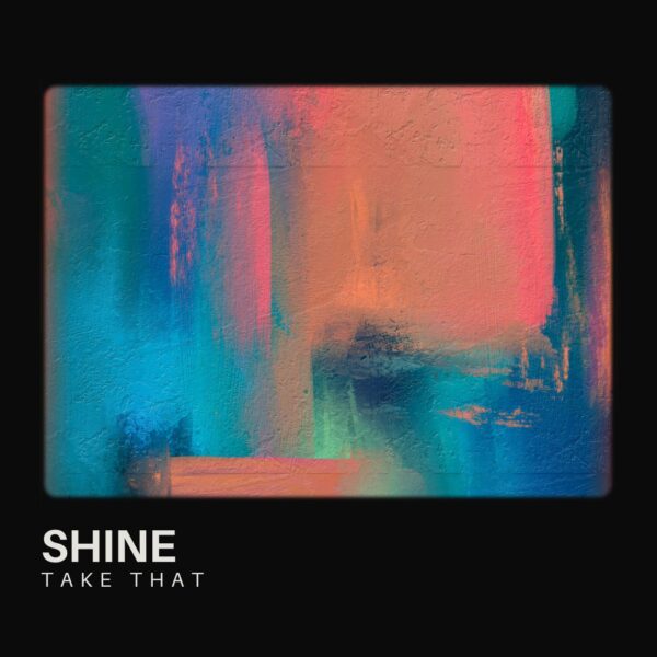 Take That - Shine