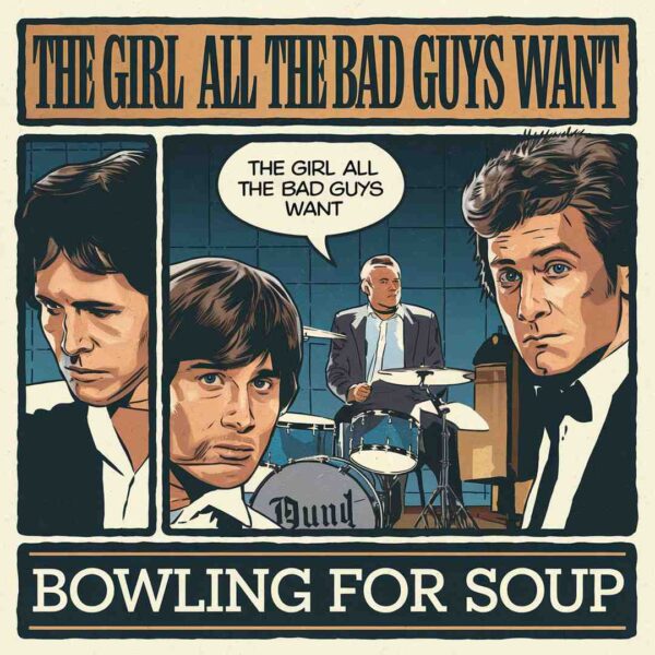 Bowling For Soup - The Girl All The Bad Guys Want