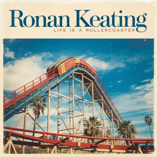 Ronan Keating - Life Is A Rollercoaster