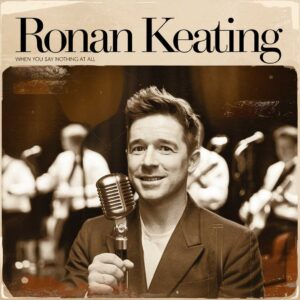 SF1101202 – Ronan Keating – When You Say Nothing At All