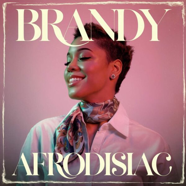Brandy - Afrodisiac