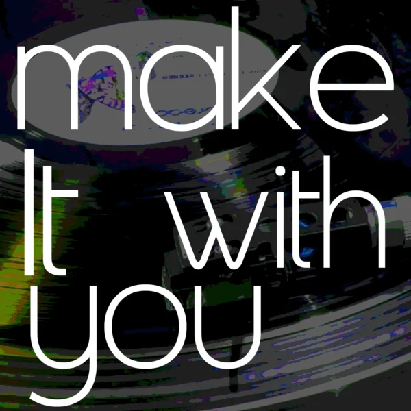 Bread - Make It With You