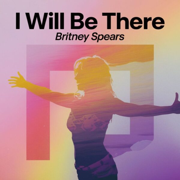 Britney Spears - I Will Be There