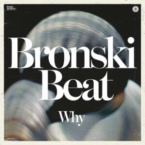 SF1101281 – Bronski Beat – Why